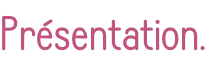 Présentation.