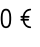 0 €