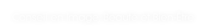 Conseil en Image, Beauté et Bien-Être